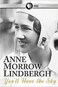Anne Morrow Lindbergh: You'll Have the Sky