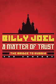 Billy Joel: A Matter of Trust: The Bridge to Russia, A Documentary Film poster