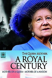 The Queen Mother: A Royal Century poster