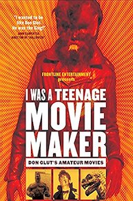 I Was a Teenage Moviemaker: The Documentary