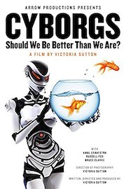 Cyborgs. Should we be better than we are? poster