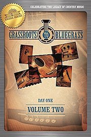 Grassroots to Bluegrass: Volume Two (Day One)