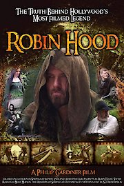 Robin Hood: The Truth Behind Hollywood'S Most Filmed Legend poster