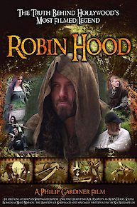 Robin Hood: The Truth Behind Hollywood'S Most Filmed Legend