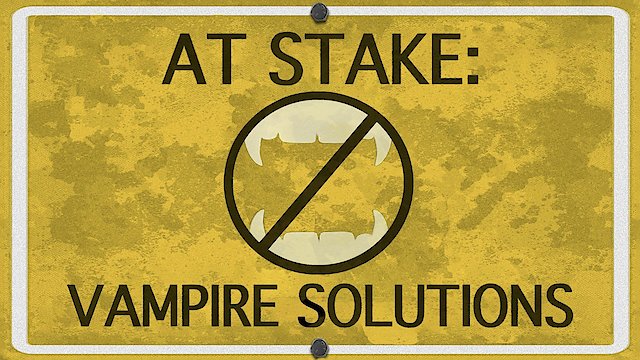 Watch At Stake: Vampire Solutions Online