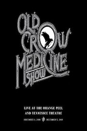 Old Crow Medicine Show - Live From The Orange Peel And Tennessee Theatre poster
