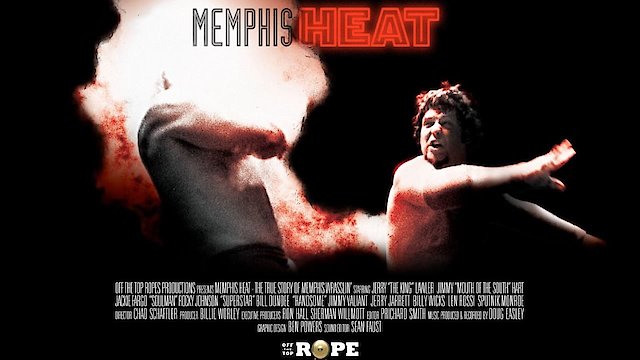 Watch Memphis Heat: The True Story of Memphis Wrasslin' Online