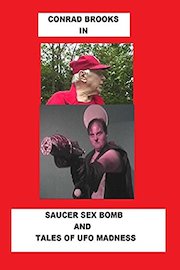 Saucer Sex Bomb and tales of UFO madness