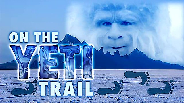 On the Yeti Trail - Where to Watch Movie