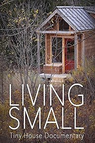 Living Small - Tiny House Documentary