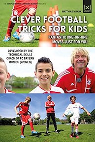 Clever Football Tricks for Kids - Fantastic One-On-One Moves Just for You