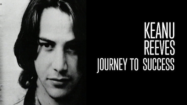 Watch Keanu Reeves: Journey to Success Online