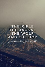 The Rifle, The Jackal, The Wolf and The Boy