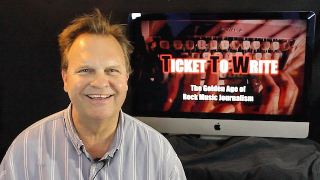 Watch Ticket To Write: The Golden Age of Rock Music Journalism Online