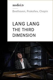 Lang Lang - The Third Dimension (Beethoven, Prokofiev, Chopin)