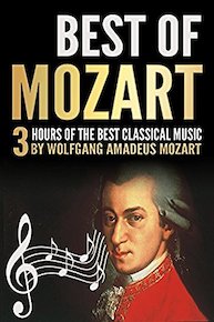 Best of Mozart: 3 Hours Of The Best Classical Music By Wolfgang Amadeus Mozart