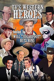 TV's Western Heroes, Hosted By Will "Sugarfoot" Hutchins