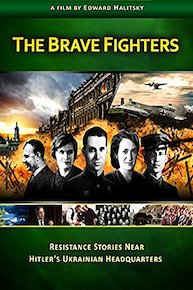 The Brave Fighters: Resistance Stories Near Hitler's Ukrainian Headquarters