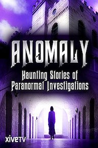 Anomaly: Haunting Stories of Paranormal Investigations
