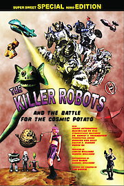 The Killer Robots and the Battle for the Cosmic Potato poster