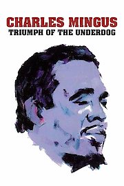 Charles Mingus: Triumph of the Underdog poster