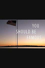 You Should Be Famous