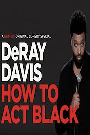 DeRay Davis: How To Act Black poster