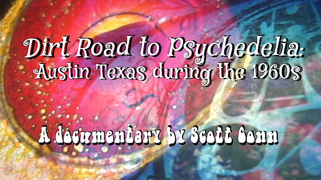 Watch Dirt Road to Psychedelia: Austin Texas during the 1960s Online