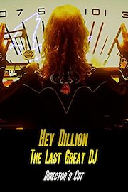 Hey Dillon - The Last Great DJ - Director's Cut poster