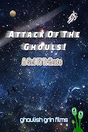 Attack Of The Ghouls! A Sci-Fi Tribute