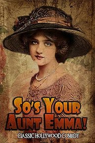 So's Your Aunt Emma: Classic Hollywood Comedy