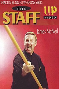 Shaolin Kung-Fu Weapons Series the Staff James McNeil