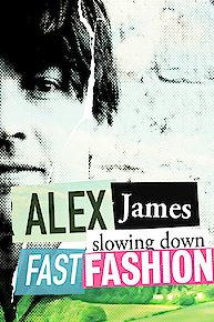 Alex James: Slowing Down Fast Fashion