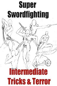 Super Swordfighting Techniques Intermediate - Tricks & Terror