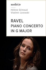 Ravel, Piano concerto in G major - Hélène Grimaud, Vladimir Jurowski