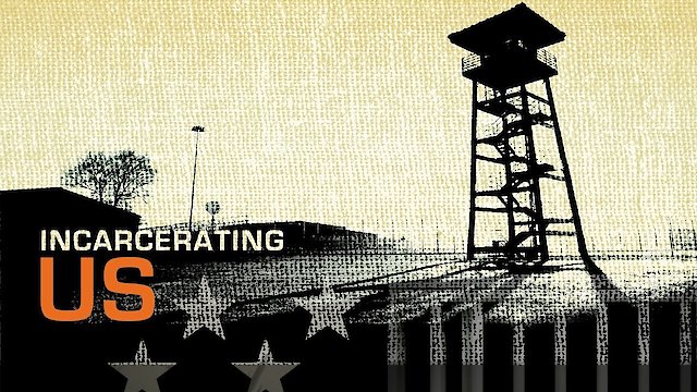 Watch Incarcerating US Online