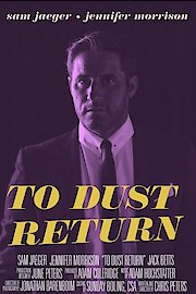 To Dust Return
