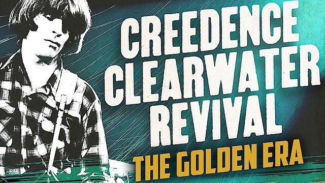 Watch Creedence Clearwater Revival: The Golden Era Online