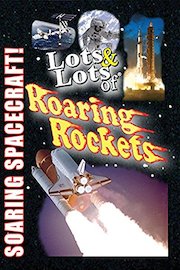 Lots & Lots of Roaring Rockets - Soaring Spacecraft!