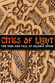 Cities of Light: The Rise and Fall of Islamic Spain