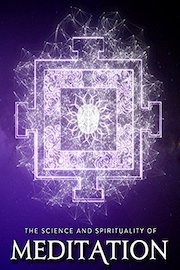 The Science and Spirituality of Meditation