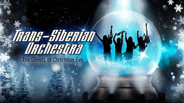 Watch Trans-Siberian Orchestra: The Ghosts of Christmas Eve Online