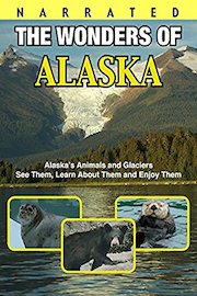 The Wonders of Alaska Movie - Alaska Video Documentary - Educational Film for Kids and Adults poster