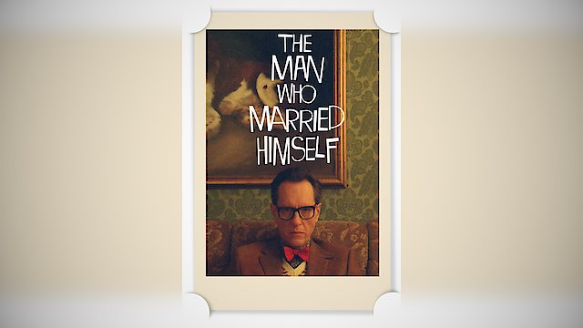 Watch The Man Who Married Himself Online