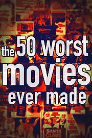 50 Worst Movies Ever Made poster