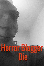 Horror Blogger Die!