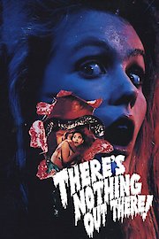 There's Nothing Out There! poster