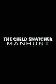 Manhunt: The Child Snatcher poster