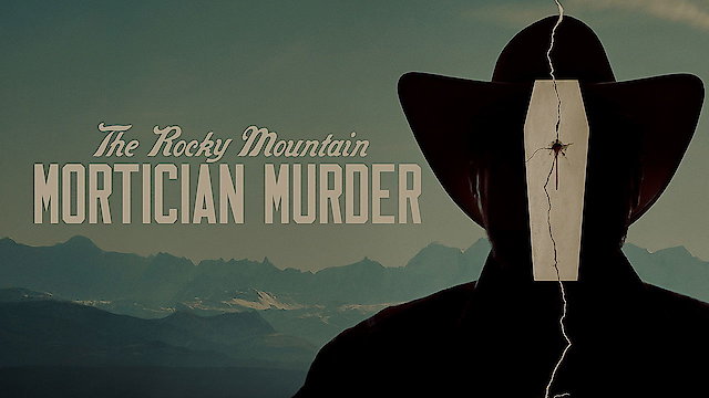 Watch The Rocky Mountain Mortician Murder Online