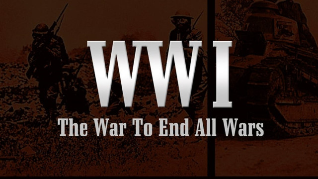 Watch WWI: The War to End All Wars Online